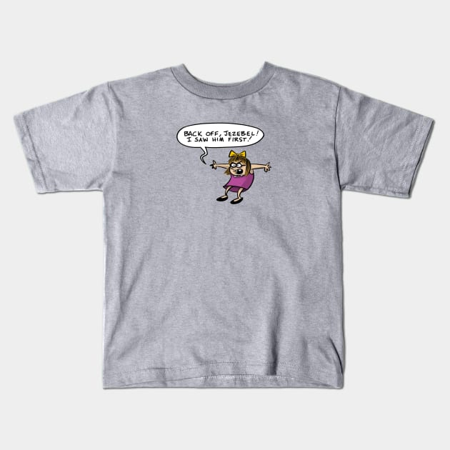 Back off Jezebel! Kids T-Shirt by brightredrocket